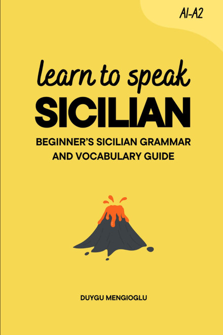 Learn to Speak Sicilian: Beginner's Sicilian Grammar and Vocabulary Guide
