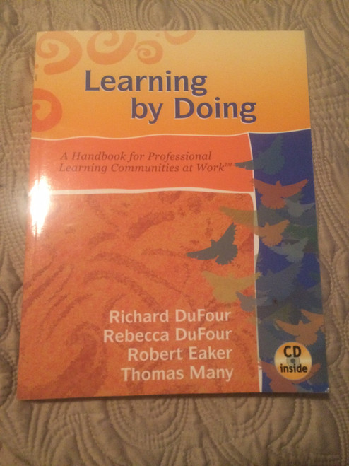 Learning by Doing: A Handbook for Professional Learning Communities at