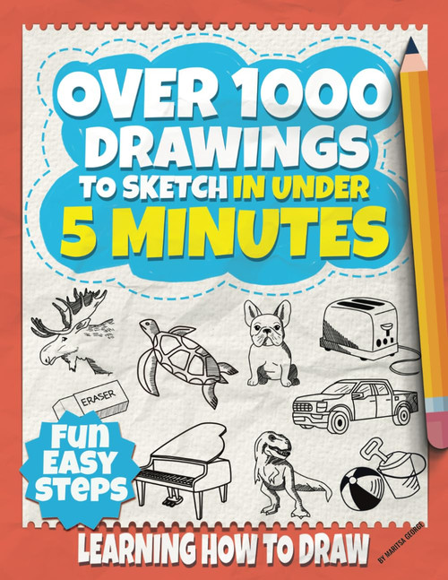 Learning how to draw: Over 1000 drawings to sketch in under 5 minutes