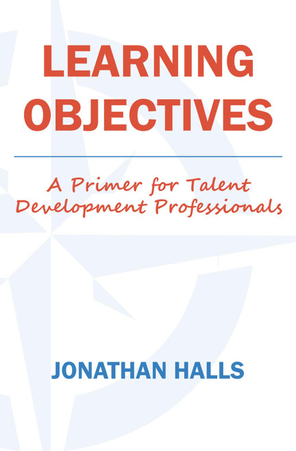 Learning Objectives: A Primer for Training and Talent Development