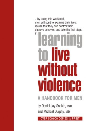 Learning to Live without Violence: A Handbook for Men