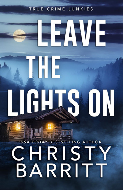 Leave the Lights On (True Crime Junkies)