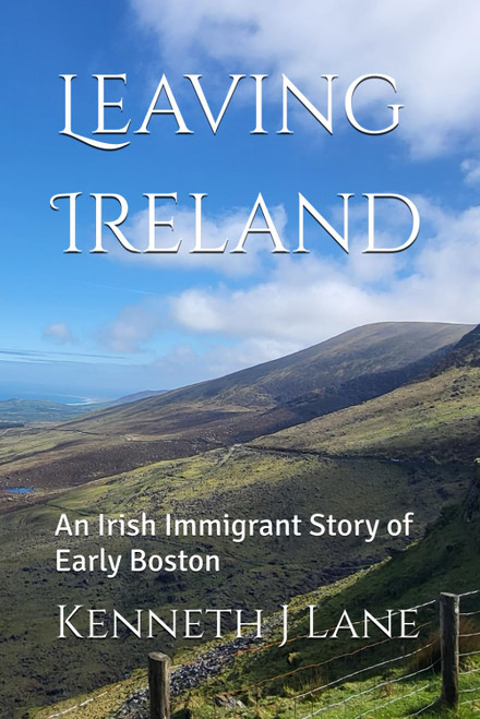 Leaving Ireland: An Irish Immigrant Story of Early Boston