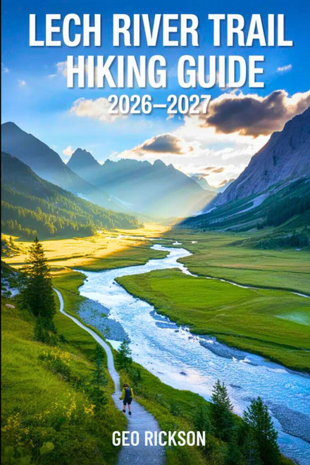 Lech River Trail Hiking Guide 2026–2027: Expert Trail Navigation