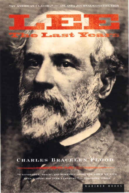 Lee: The Last Years – An Intensely Human Biography Based on New Research of Robert E. 's