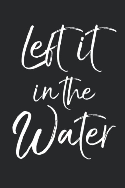 Left it in the Water: Christian Baptism Gift Christian Devotional Journal