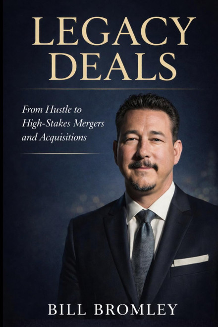 Legacy Deals: From Hustle to High-Stakes Mergers and Acquisitions