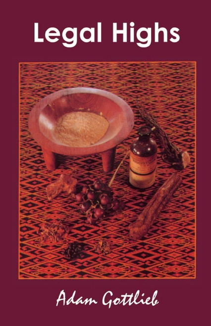 Legal Highs: A Concise Encyclopedia of Legal Herbs and Chemicals with