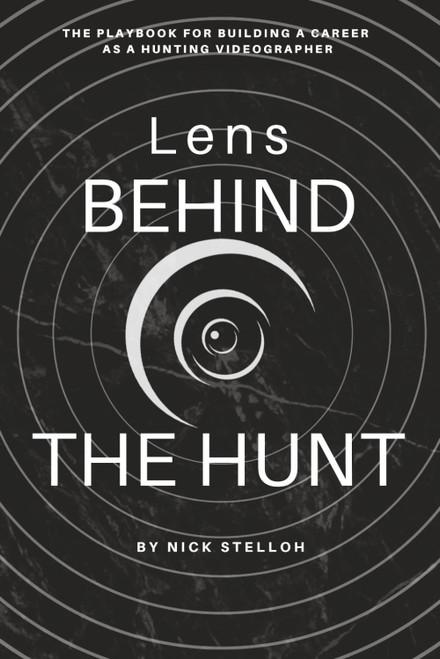 Lens Behind The Hunt: The Playbook for Building a Career as a Hunting