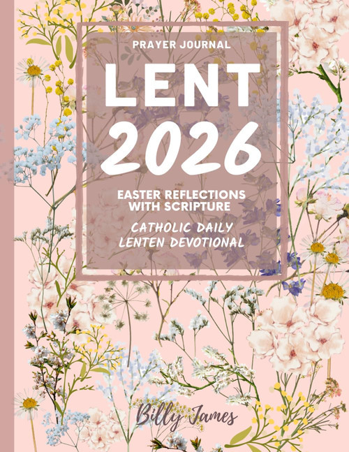 Lent 2026 Easter Reflections: Daily Lenten Devotional Prayer Journal With