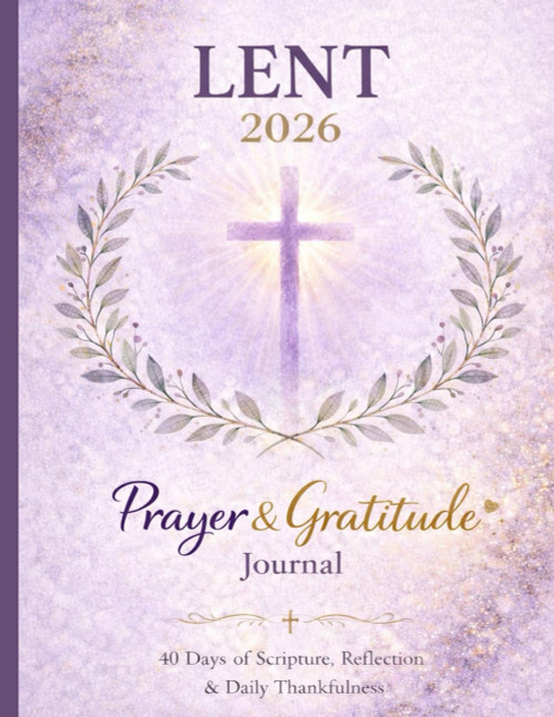 Lent 2026 Prayer & Gratitude Journal