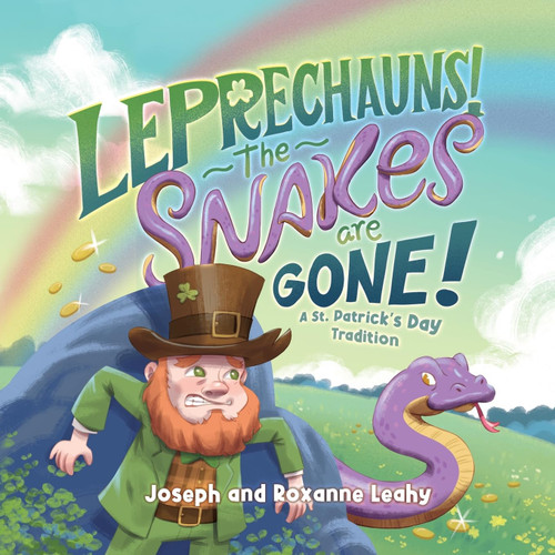 Lephrechauns! The Snakes Are Gone!: A St. Patrick's Day Tradition