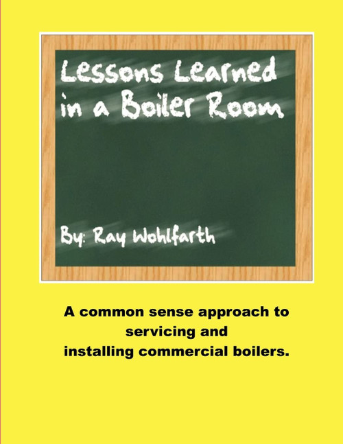 Lesson Learned in a Boiler Room: A common sense approach to servicing and