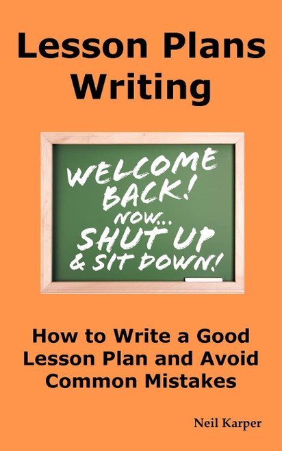 Lesson Plans Writing: How to Write a Good Lesson Plan and Avoid Common