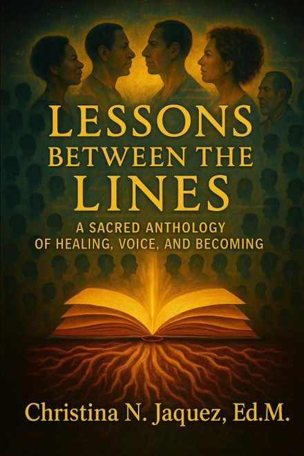 Lessons Between the Lines: A Sacred Anthology of Healing