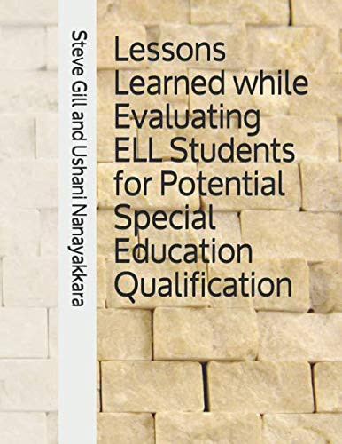 Lessons Learned while Evaluating ELL Students for Potential Special