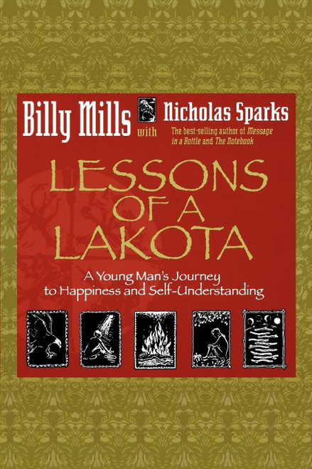 Lessons of a Lakota: A Young Man's Journey to Happiness and