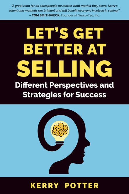 Let's Get Better at Selling: Different Perspectives and Strategies for