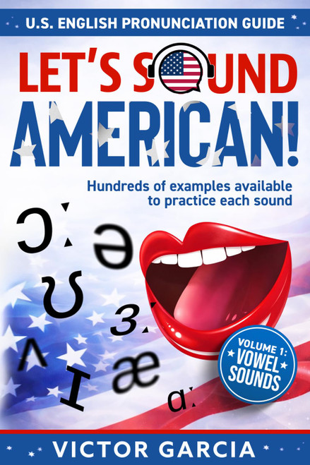 Let's Sound American! U.S. English Pronunciation Guide