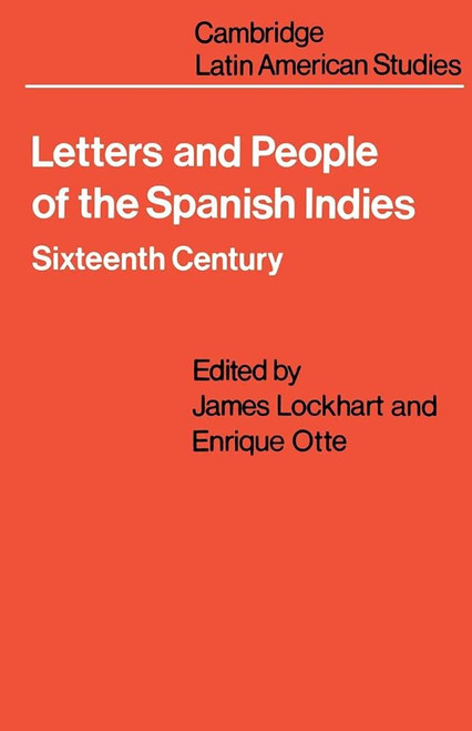 Letters and People of the Spanish Indies: Sixteenth Century