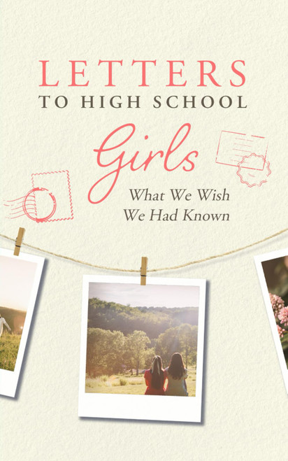 Letters to High School Girls: What We Wish We Had Known