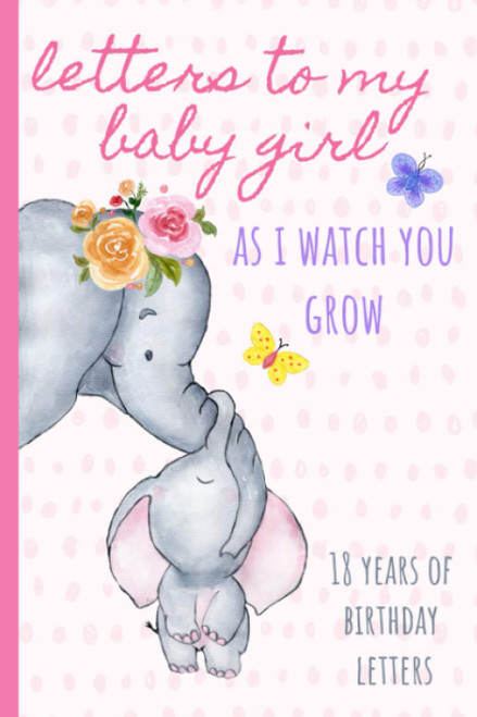 Letters To My Baby Girl As I Watch You Grow