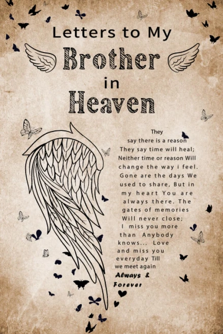 Letters to My Brother in Heaven: A Grief Journal for Grieving the Loss of