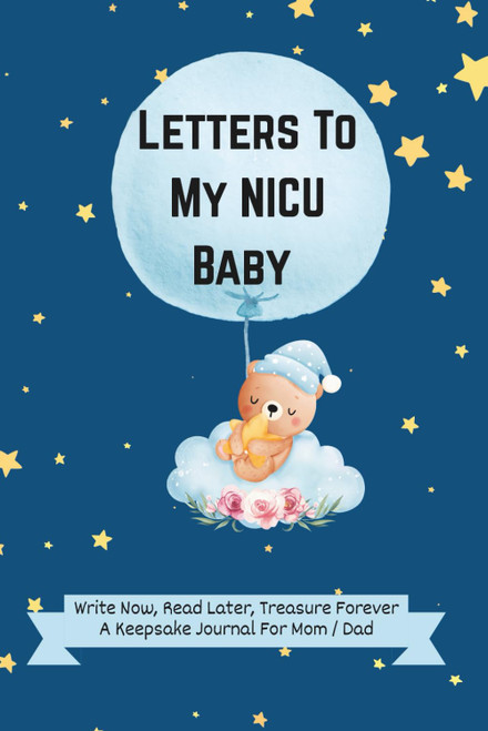 Letters to My NICU Baby: A Keepsake Journal with 50 Prompts for NICU