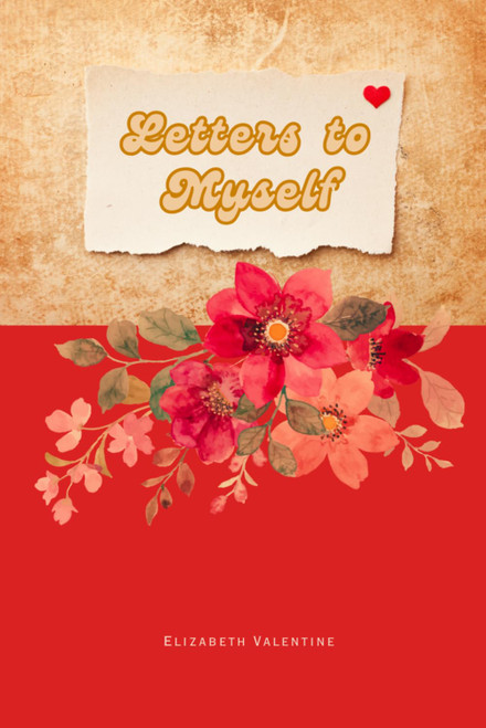 Letters To Myself: Thoughts of Introspection