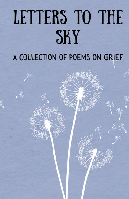 Letters to the Sky: A Collection of Poems on Love, Loss, and Grief
