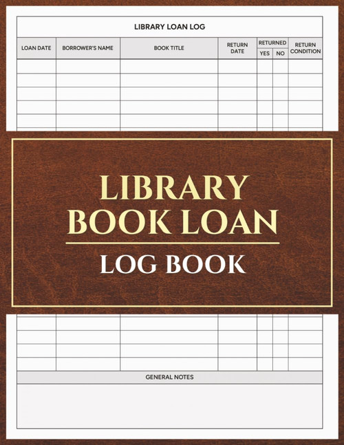 Library Loan Log Book: Simple Ledger to Track Borrowed Books & Returns