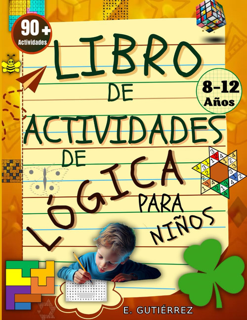 Libro de Actividades de Logica para Niã'os 8 a 12 Aã'os
