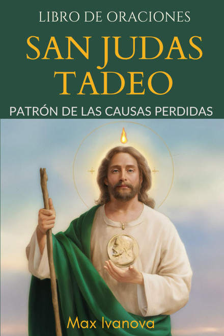 Libro De Oraciones San Judas Tadeo: Patrón de las causas perdidas (Colección Santos y Místicos)