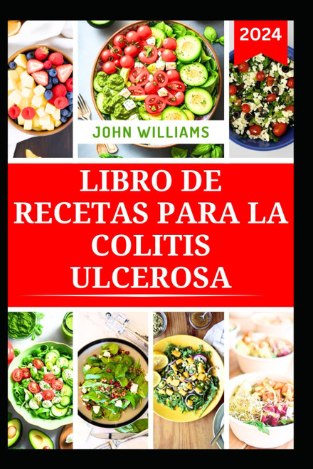 LIBRO DE RECETAS PARA LA COLITIS ULCEROSA: Recetas nutritivas