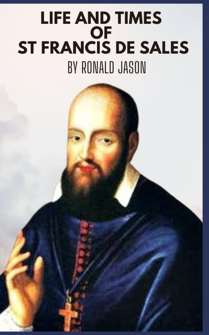 Life and times of St Francis de sales
