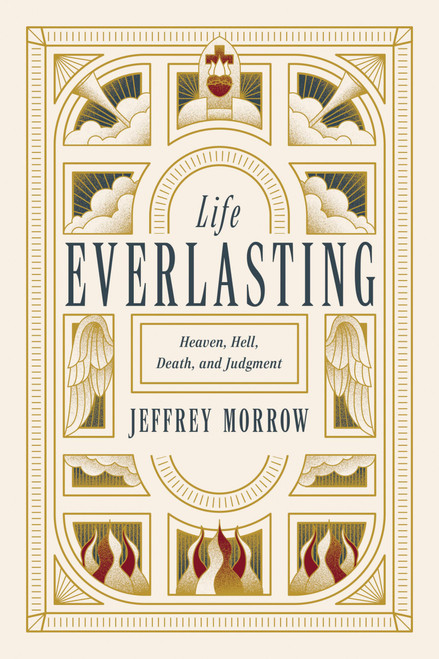 Life Everlasting: Heaven, Hell, Death and Judgement