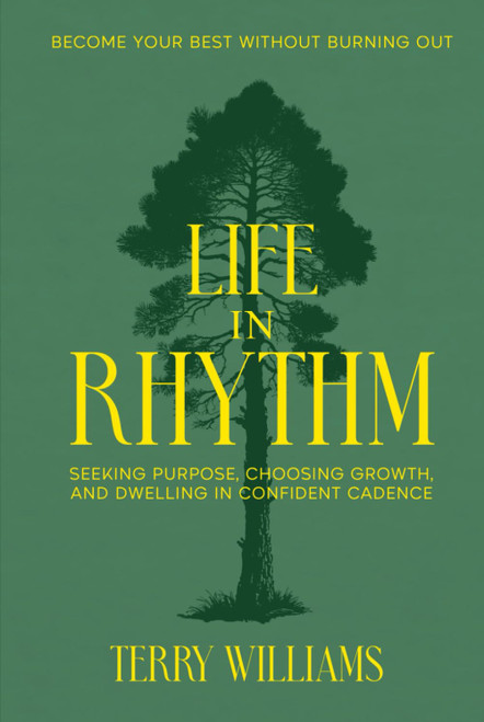 Life in Rhythm: Become Your Best Without Burning Out