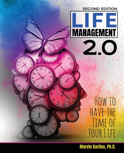 Life Management 2.0: How to Have the Time of Your Life