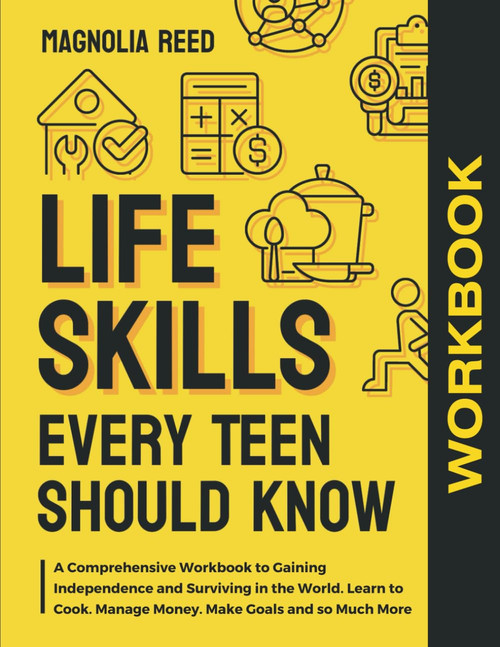 Life Skills Every Teen Should Know Workbook