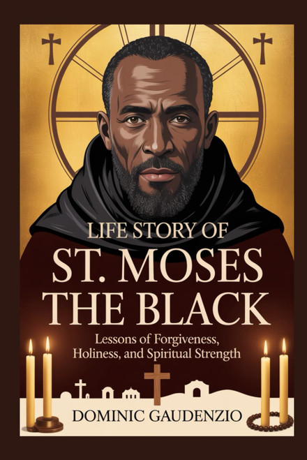 Life Story of St. Moses the Black (Dominic Catholic Books)