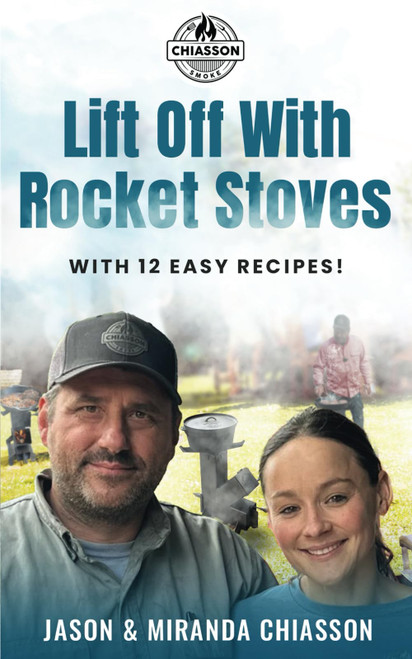 Lift Off With Rocket Stoves: A Beginner's Guide to Cooking on Rocket