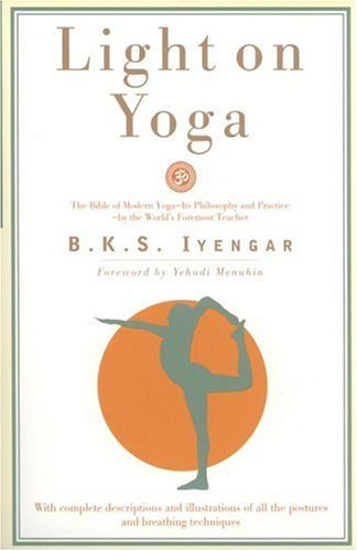 Light on Yoga: The Bible of Modern Yoga