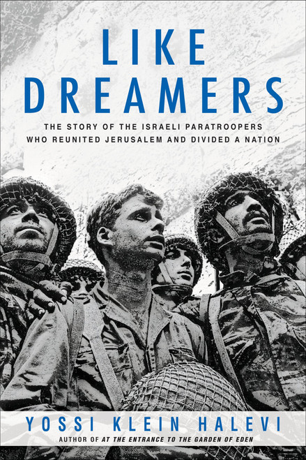 Like Dreamers: The Story of the Israeli Paratroopers Who Reunited
