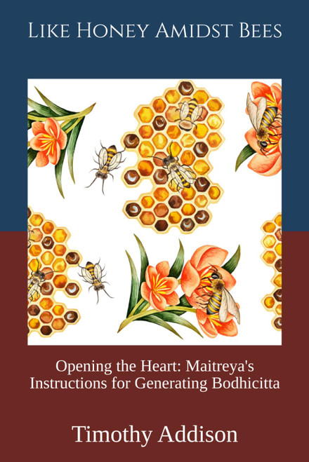 Like Honey Amidst Bees: Opening the Heart: Maitreya's Instructions for