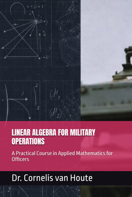 LINEAR ALGEBRA FOR MILITARY OPERATIONS