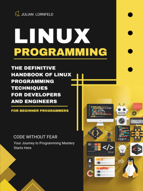 Linux Programming: The Definitive Handbook of Linux Programming