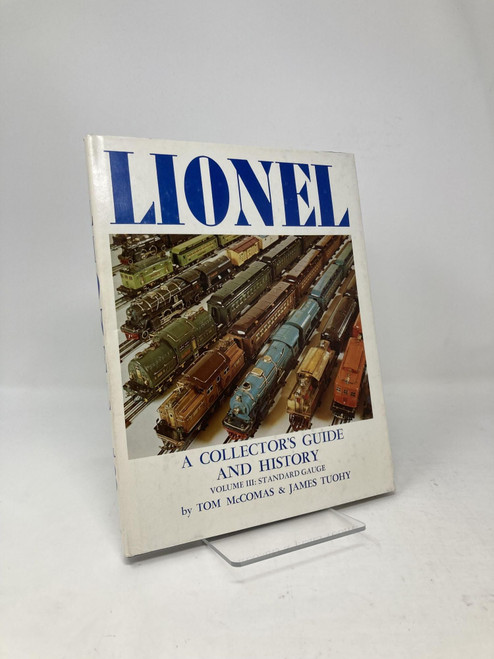 Lionel: A Collector's Guide and History, Volume III: Standard Gauge