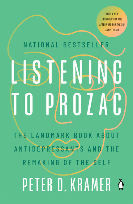 Listening to Prozac: The Landmark Book About Antidepressants and the