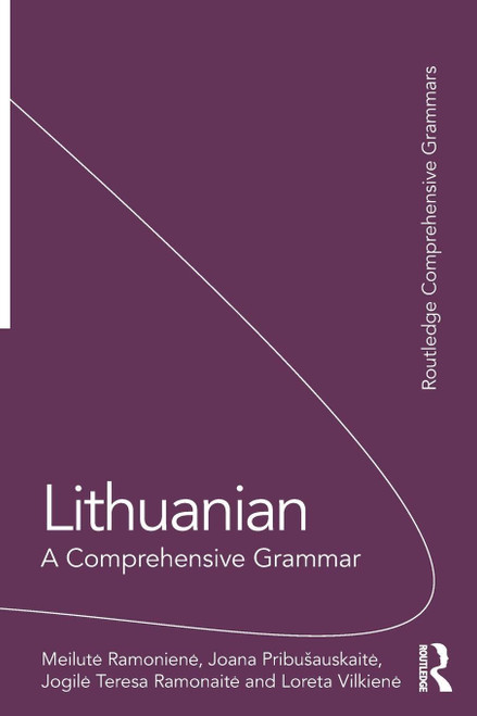 Lithuanian: A Comprehensive Grammar: A Comprehensive Grammar