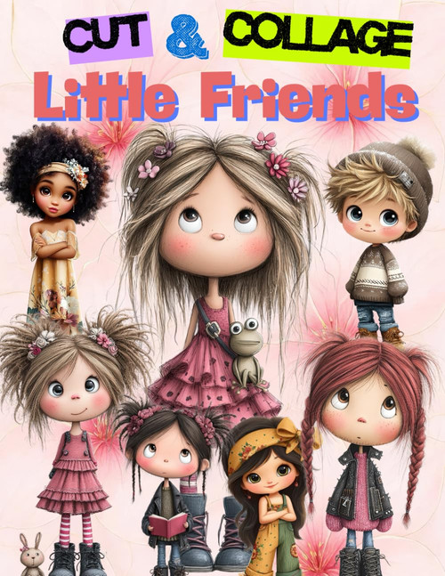 Little Friends Cut and Collage Book